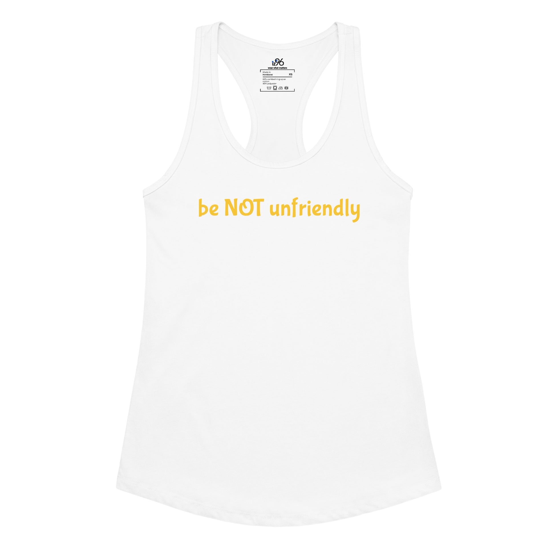 White tank top with yellow text 'be NOT unfriendly' on a white background