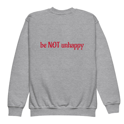 Gray sweatshirt with red text 'be NOT unhappy' on a white background