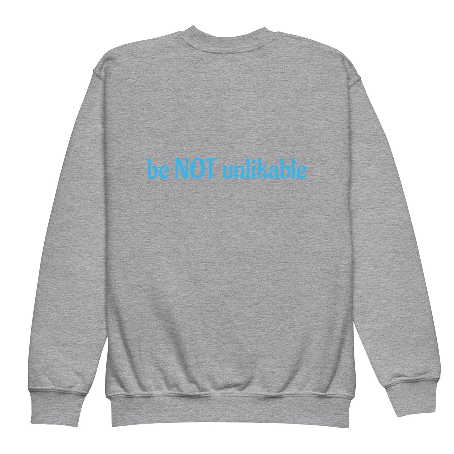 Gray sweatshirt with 'be not unlikable' text on the back against a white background