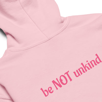 Pink hoodie with 'be NOT unkind' text on a white background