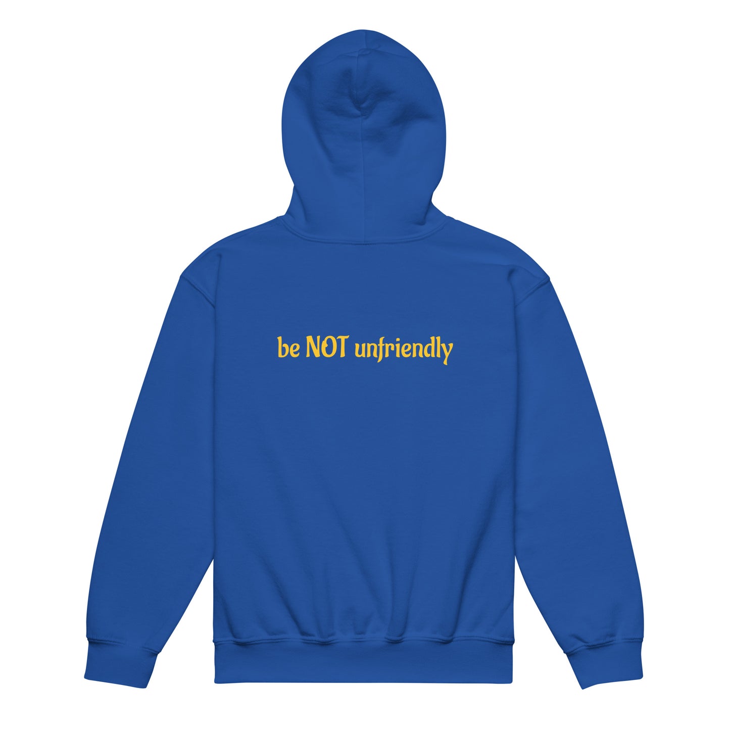 Blue hoodie with yellow text 'be NOT unfriendly' on a white background