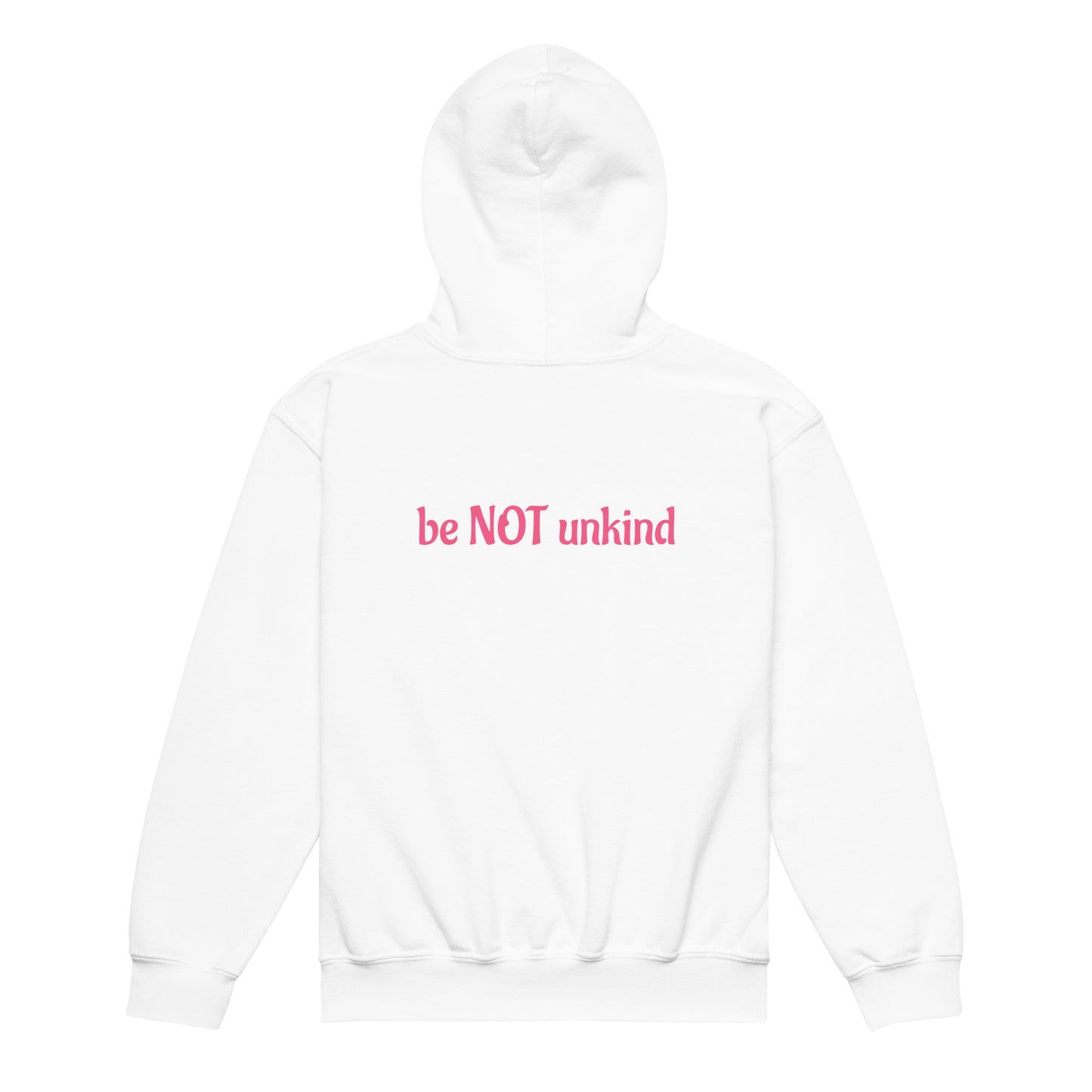 White hoodie with 'be NOT unkind' text in pink on a white background