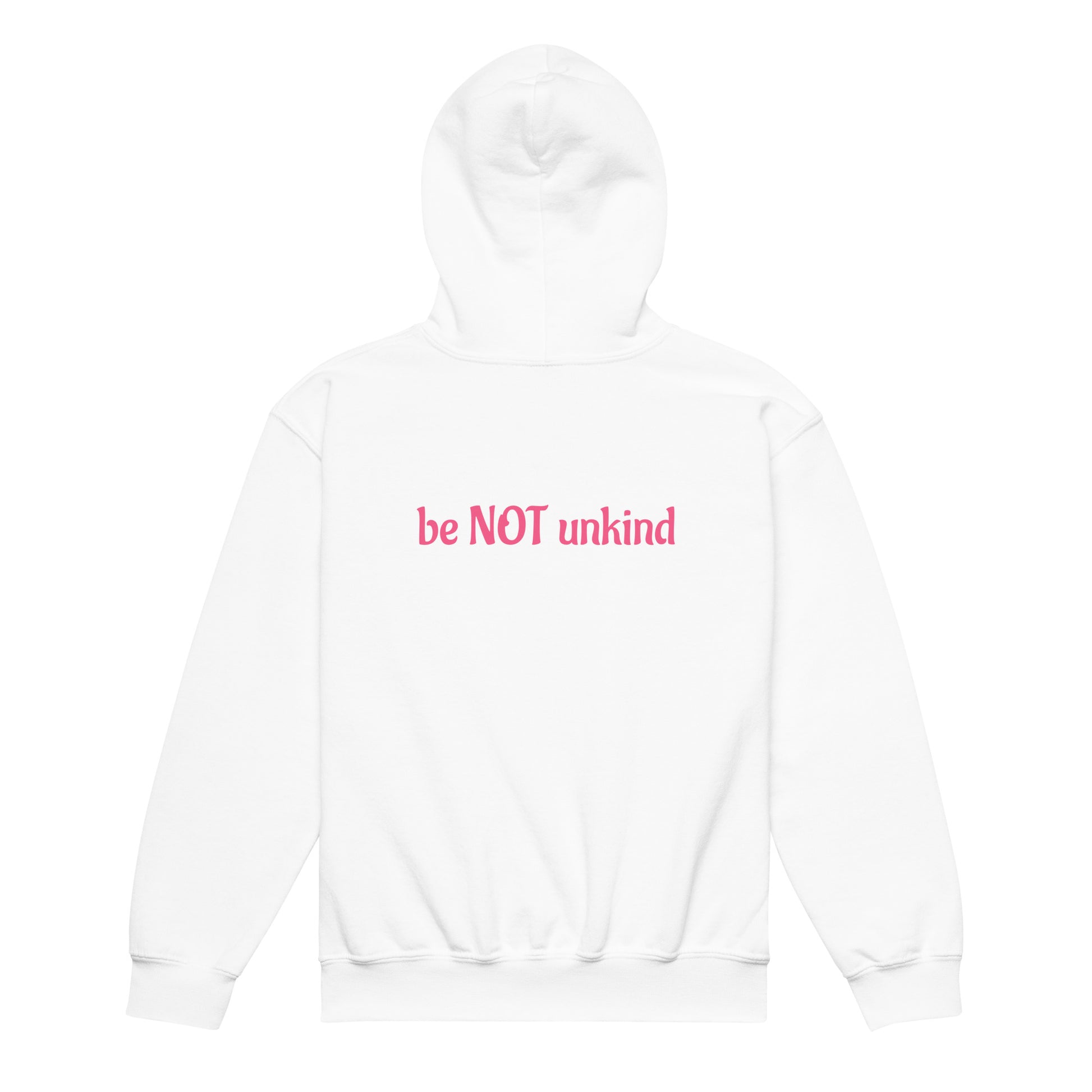 White hoodie with 'be NOT unkind' text in pink on a white background