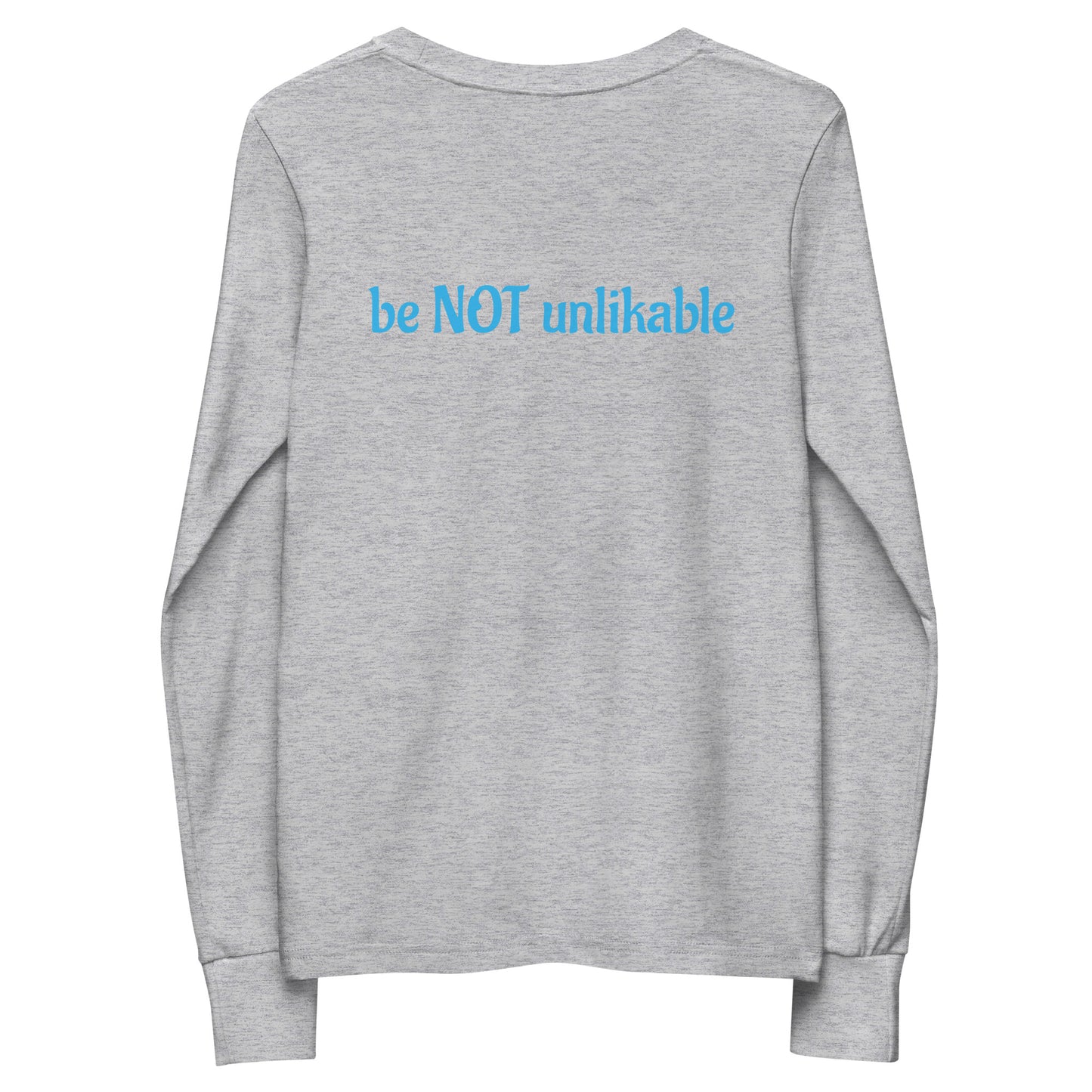 Gray sweatshirt with 'be NOT unlikable' text on a white background