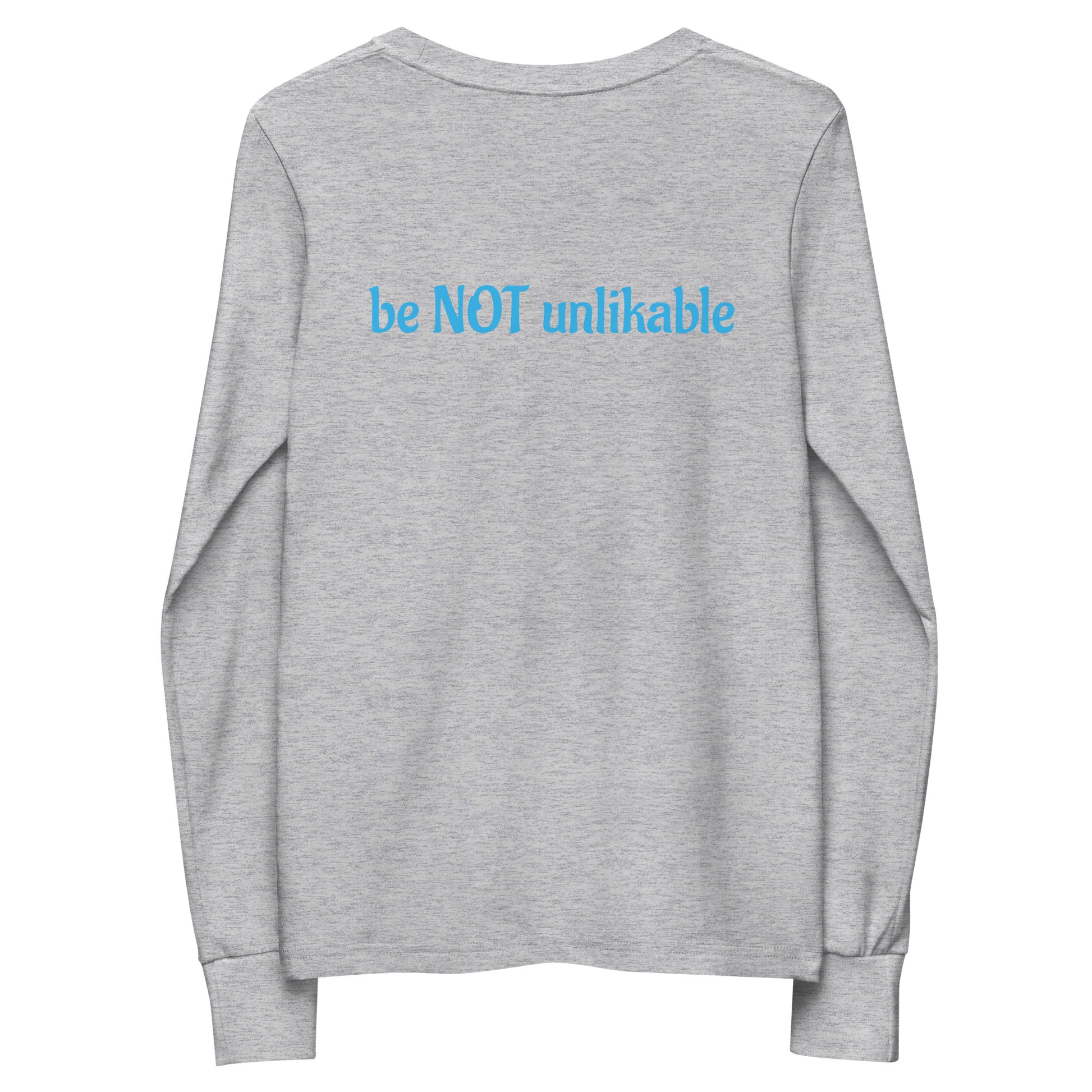 Gray sweatshirt with 'be NOT unlikable' text on a white background