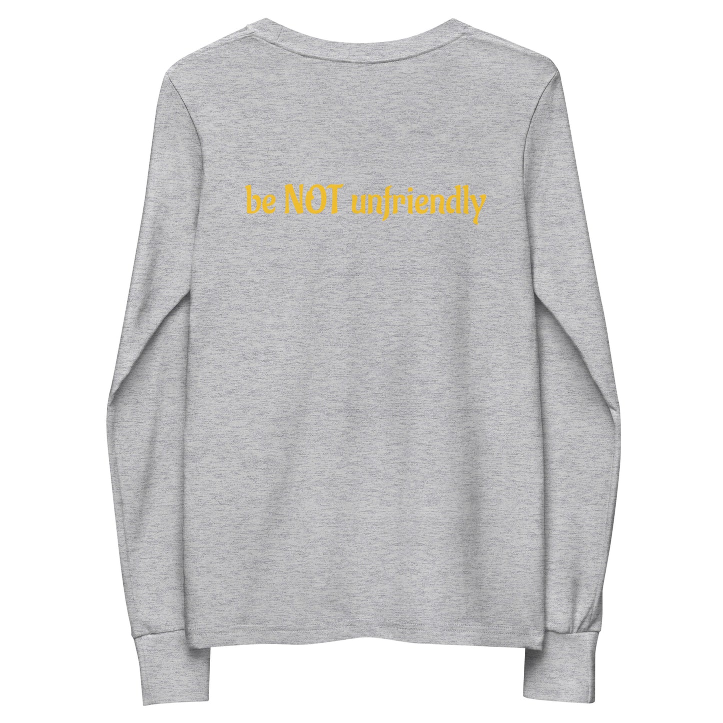 Gray sweatshirt with yellow text 'be NOT unfriendly' on a white background