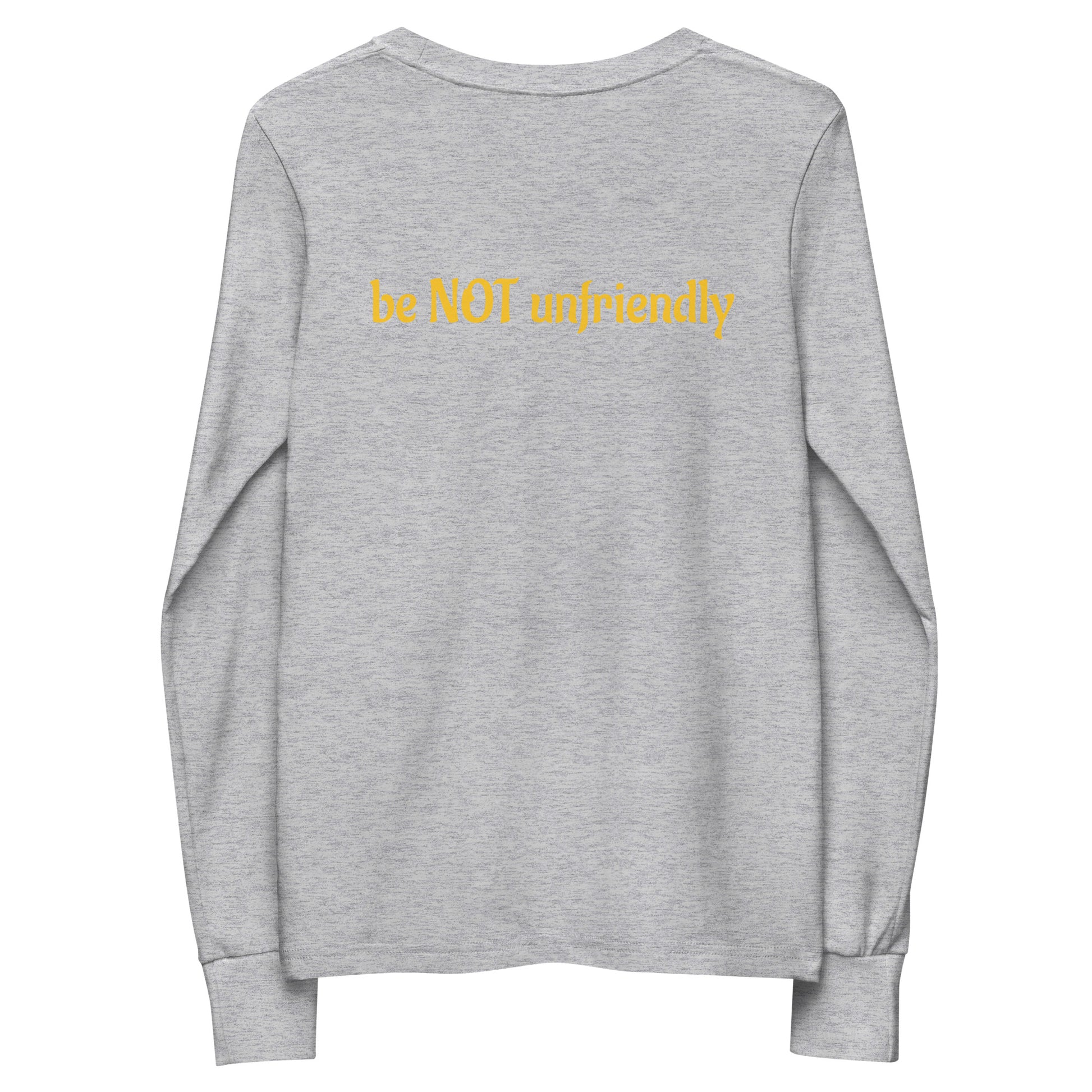 Gray sweatshirt with yellow text 'be NOT unfriendly' on a white background