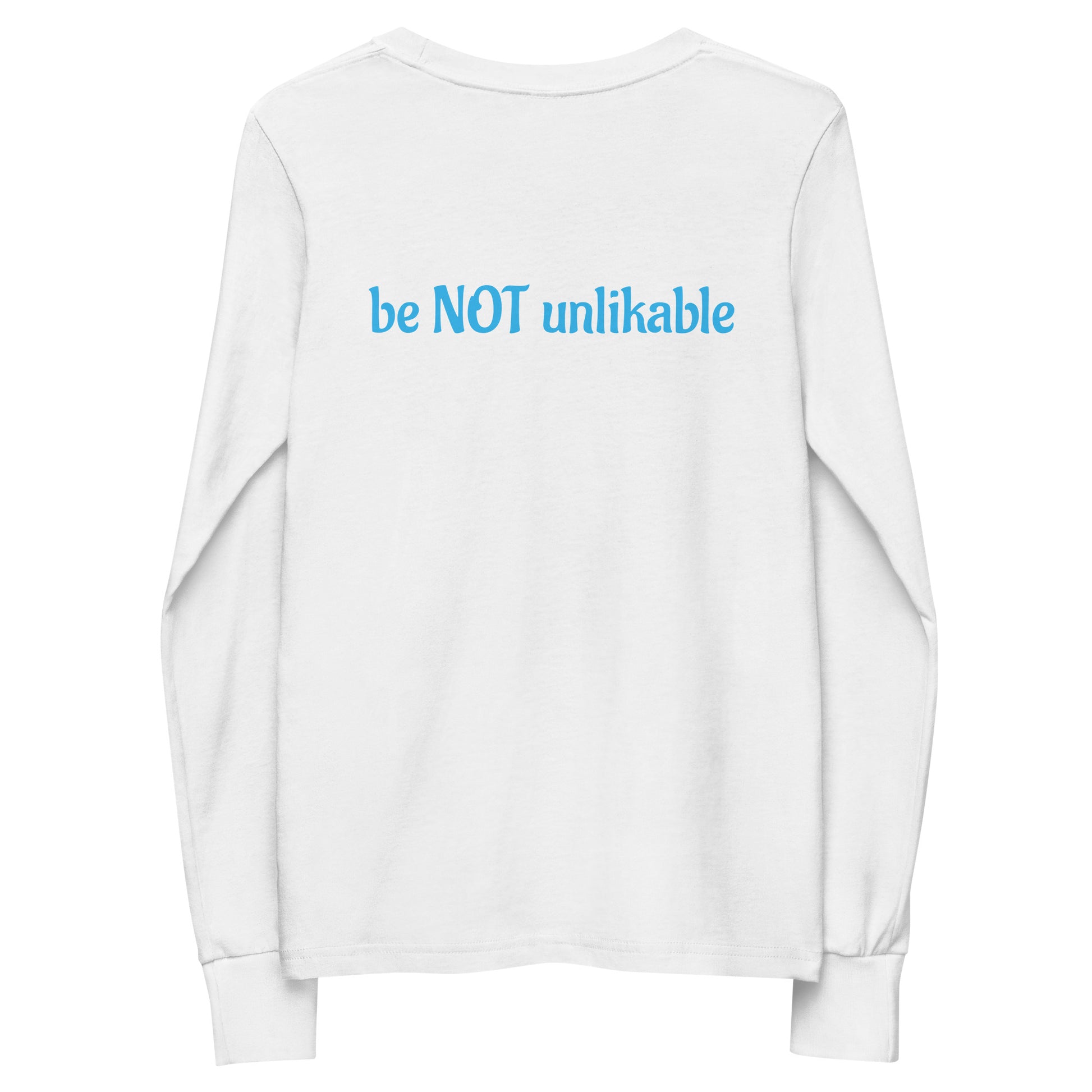 White sweatshirt with 'be NOT unlikable' text on the back against a white background